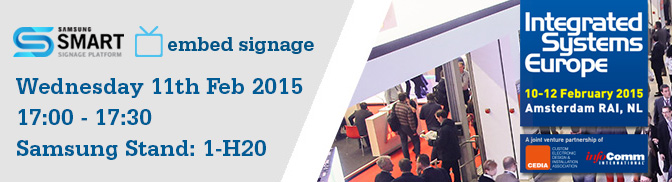 Eclipse Digital Media - Digital Signage Solutions - Samsung Smart Signage Platform (SSSP) and embedsignage.com Presentation at Integrated Systems Europe (ISE) 2015 - Stand 1-H20